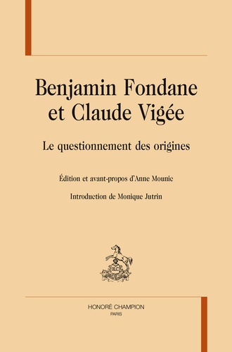 Anne Mounic - Benjamin Fondane et Claude Vigée - Le questionnement des origines.
