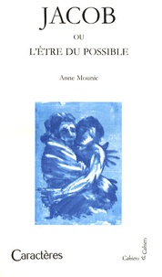 Anne Mounic - Jacob ou l'être du possible.