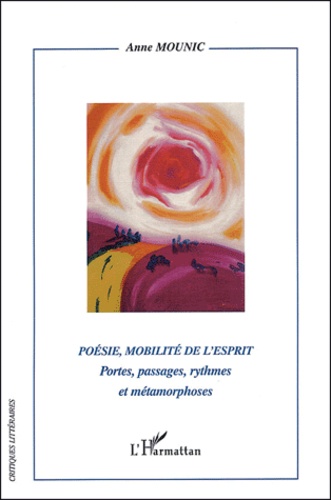 Anne Mounic - Poésie, mobilité de l'esprit - Portes, passages, rythmes et métaphores.