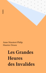 Anne Muratori-Philip - Les Grandes heures des Invalides.