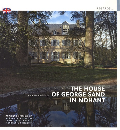Anne Muratori-Philip - The House of George Sand in Nohant.