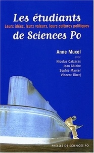 Anne Muxel - Les étudiants de Sciences Po - Leurs idées, leurs valeurs, leurs cultures politiques.