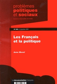 Anne Muxel - Problemes Politiques Et Sociaux N° 865 / 2 Novembre 2001 : Les Francais Et La Politique.