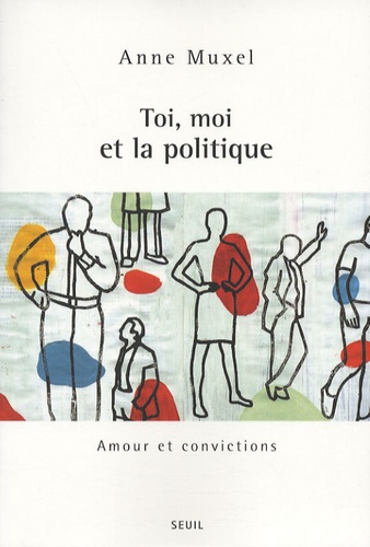 Toi, moi et la politique. Amour et convictions