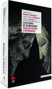 Anne-Nelly Perret-Clermont et Jean-Daniel Morerod - Cultures et guérisons - Eric de Rosny - L'intégrale, 3 volumes.