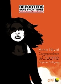 Anne Nivat et Daphné Collignon - Correspondante de Guerre Tome 1 : .