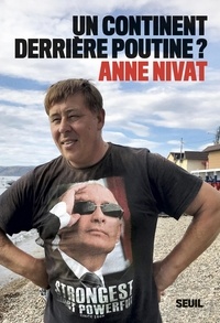Anne Nivat - Un continent derrière Poutine ?.