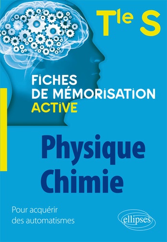 Physique-chimie Tle S. Fiches de mémorisation active