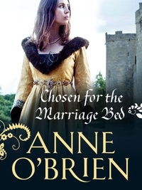 Anne O'Brien - Chosen for the Marriage Bed.