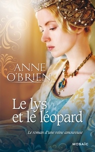 Anne O'Brien - Le lys et le léopard.