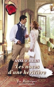 Anne O'Brien - Les noces d'une héritière (Harlequin Les Historiques).
