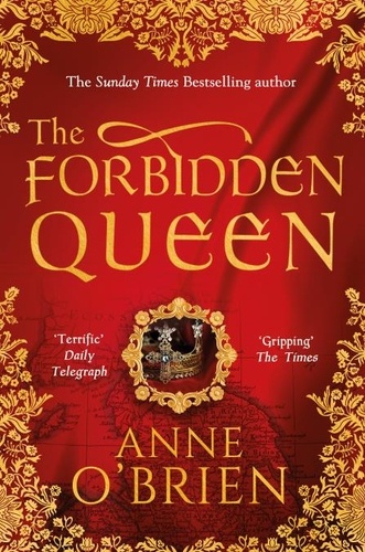 Anne O'Brien - The Forbidden Queen.