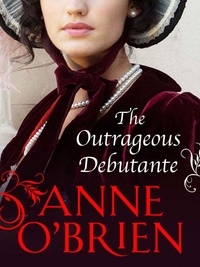 Anne O'Brien - The Outrageous Debutante.
