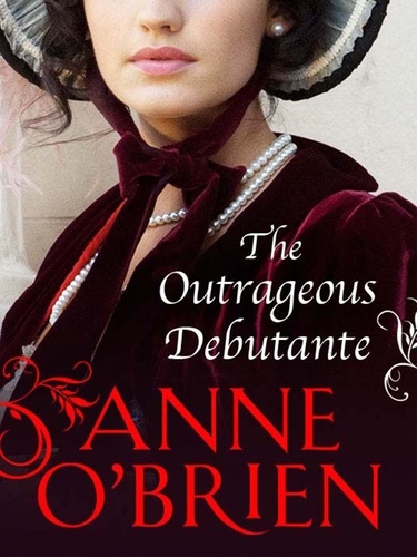 Anne O'Brien - The Outrageous Debutante.