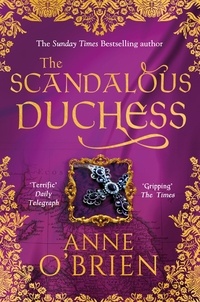 Anne O'Brien - The Scandalous Duchess.