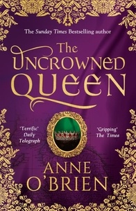 Anne O'Brien - The Uncrowned Queen.