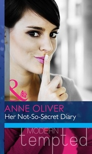 Anne Oliver - Her Not-So-Secret Diary.