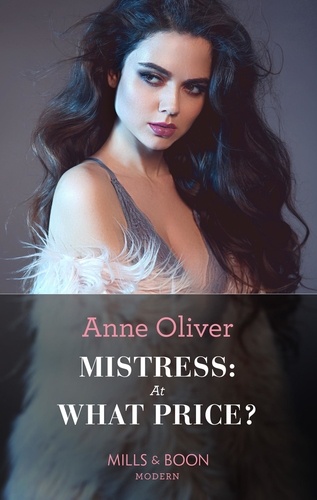 Anne Oliver - Mistress: At What Price?.