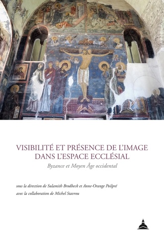 Visibilité et présence de l'image dans l'espace ecclésial. Byzance et Moyen Age occidental