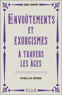 Envoûtements et exorcismes à travers les âges