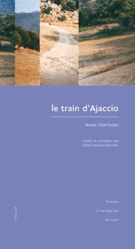 Anne Oterholm - Le train d'Ajaccio.