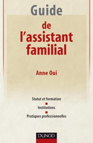Anne Oui - Guide de l'assistant familial.