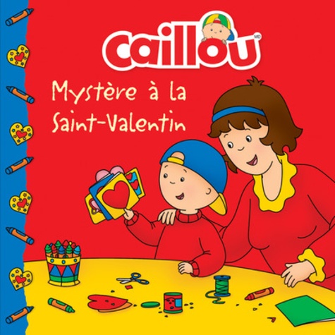 Anne Paradis et Eric Sévigny - Caillou  : Mystère à la Saint-Valentin.