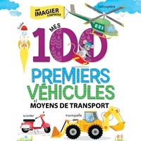 Anne Paradis et Chrystelle Maechler - Mes 100 premiers véhicules et moyens de transport.