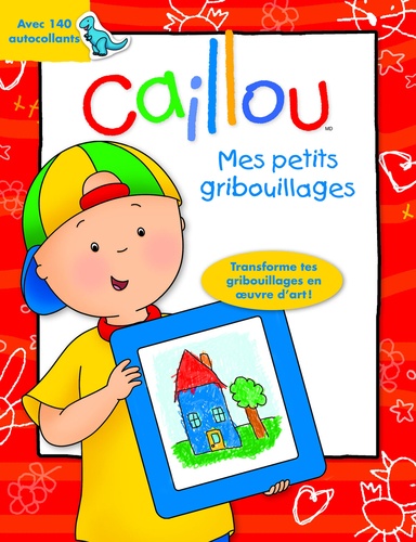 Anne Paradis et Eric Sévigny - Mes petits gribouillages Caillou - Avec 140 autocollants.