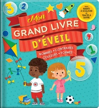 Anne Paradis et Karina Dupuis - Mon grand livre d'éveil - Nombres, contraires, couleurs, formes.