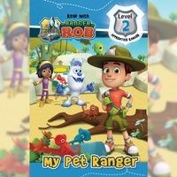 Anne Paradis et Heather Ngo - Read with Ranger Rob: My Pet Ranger (Level 2: Apprentice Ranger).