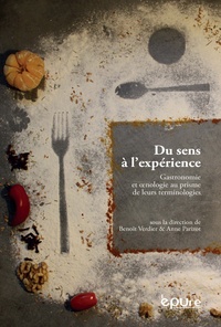 Anne Parizot et Benoît Verdier - Du sens à l'expérience - Gastronomie et oenologie au prisme de leurs terminologies.