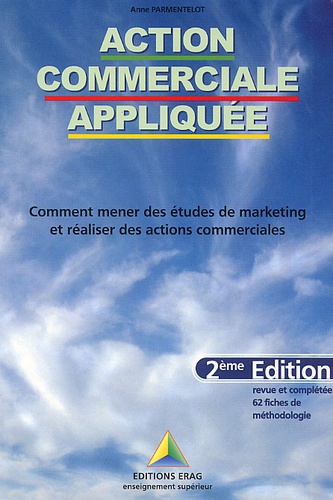Anne Parmentelot - Action Commerciale Appliquee. 2eme Revue Et Completee.