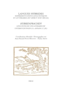 Anne-Pascale Pouey-Mounou et Paul-J Smith - Langues hybrides : expérimentations linguistiques et littéraires (XVe-début XVIIe siècle).