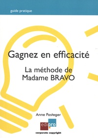 Téléchargement gratuit d'ebooks sur torrent Gagnez en efficacité  - La méthode de Madame Bravo  9782874963964 par Anne Pasteger