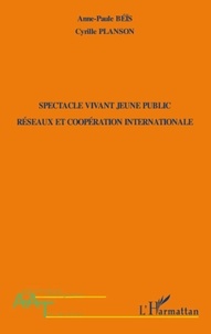 Anne-Paule Béïs et Cyrille Planson - Spectacle vivant jeune public - Réseaux et coopération internationale.
