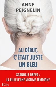 Anne Peignelin - Au début, c'était juste un bleu.