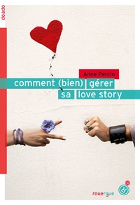Anne Percin - Comment (bien) gérer sa love story.