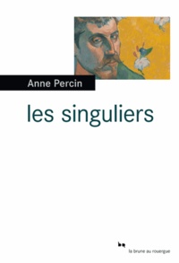 Anne Percin - Les singuliers.