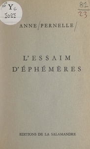 Anne Pernelle - L'essaim d'éphémères.