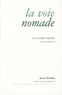 Anne Perrier - La voie nomade et autres poèmes - Oeuvre complète 1952-2007.