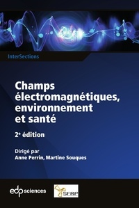 Anne Perrin et Martine Souques - Champs électromagnétiques, environnement et santé 2ème édition.