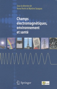 Anne Perrin et Martine Souques - Champs électromagnétiques, environnement et santé.