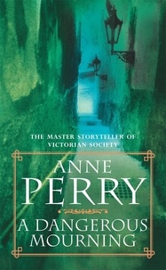 Anne Perry - A Dangerous Mourning.