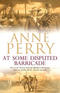 Anne Perry - At Some Disputed Barricade.