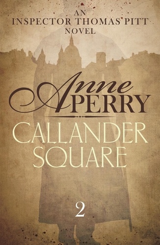 Callander Square (Thomas Pitt Mystery, Book 2). A gripping Victorian mystery of secrets and murder