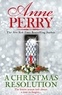 Anne Perry - Christmas Novellas  : A Christmas Resolution.