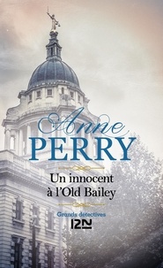Anne Perry - Daniel Pitt  : Un innocent à l'Old Bailey.