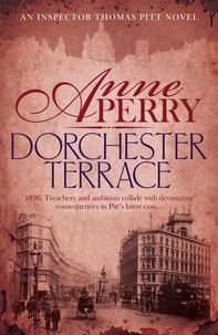 Anne Perry - Dorchester Terrace (Thomas Pitt Mystery, Book 27) - Espionage and betrayal in the foggy streets of Victorian London.