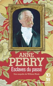 Anne Perry - Esclaves du passé.